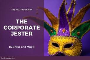 Every large organisation needs a corporate jester accelerates innovation by challenging what is normal and providing new perspectives.