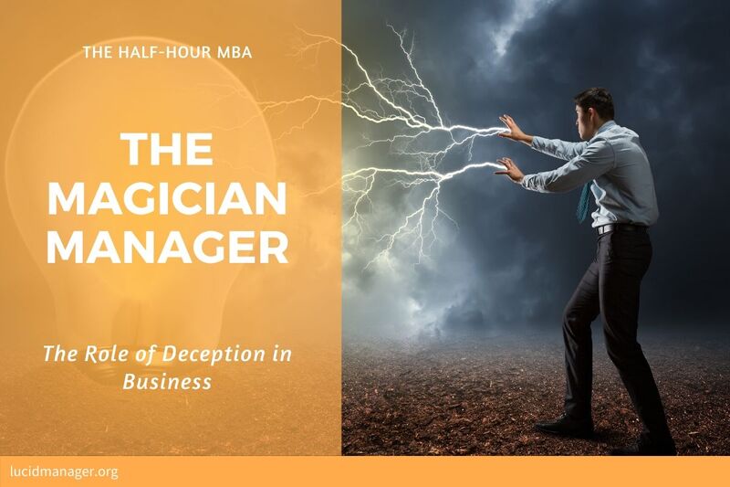 Managers and magicians have a lot in common. The magician manager constructs reality by using management tools like a magic wand. Managers and magicians have a lot in common. The magician manager constructs reality by using management tools like a magic wand.