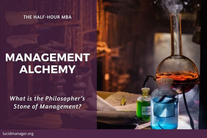 The Philosopher's Stone of management is the art of understanding people. Not through questionnaires, but through management alchemy.