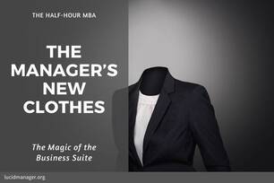Managers wear suits because they are playing a role, not because they are important people. The Manager's New Clothes are a magical device.