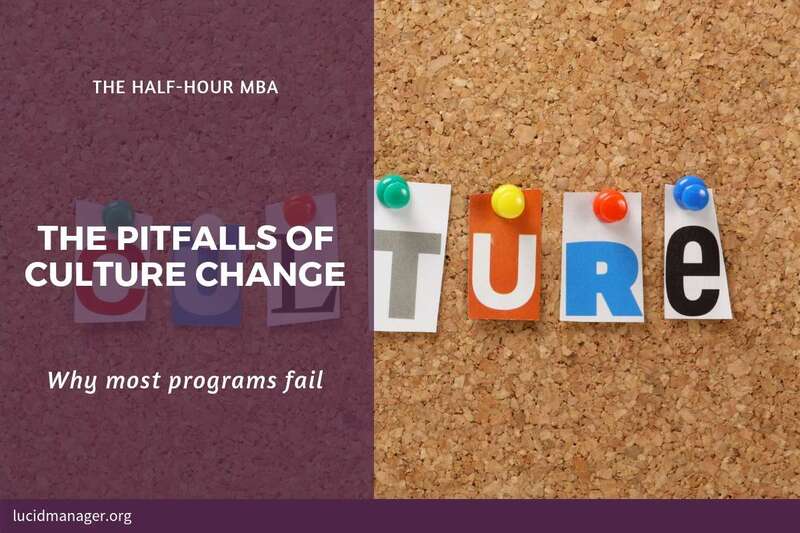 Why do most culture change programs fail? In order to change oganisational culture, managers need to first change themselves! Why do most culture change programs fail? In order to change oganisational culture, managers need to first change themselves!