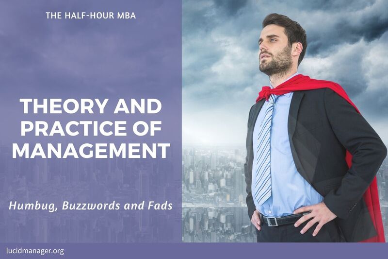 The Theory and Practice of Management is full of pseudoscience. What is the value of all these theories and management humbug? The Theory and Practice of Management is full of pseudoscience. What is the value of all these theories and management humbug?