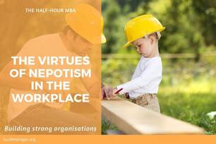 Nepotism in the worklace is not an evil activity. Nepotism in the workplace can be used to create strong organisational cultures and high performance.