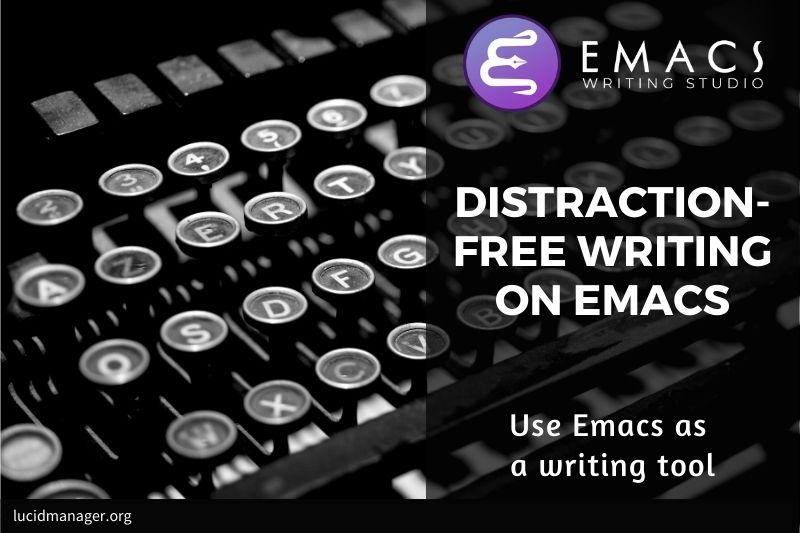 Computers make you more productive but also provide distractions. This article shows how to use Emacs for distraction-free writing.