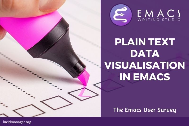 Visualising the 2020 Emacs user survey results in Emacs itself and plain text bar charts using the chart and CSV packages. Visualising the 2020 Emacs user survey results in Emacs itself and plain text bar charts using the chart and CSV packages.