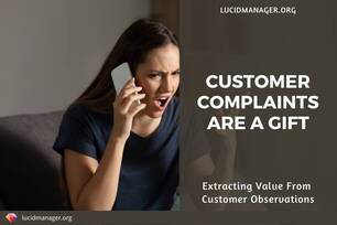 Customer complaints are a gift and a valuable tool for business improvement. You should motivate your customers to make the effort to complain.