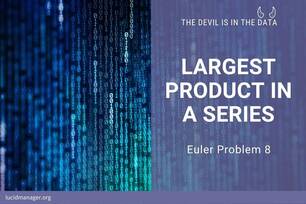 Solutions to Project Euler 8: Find the thirteen adjacent digits in the 1,000-digit number that have the greatest product. What is the value of this product?