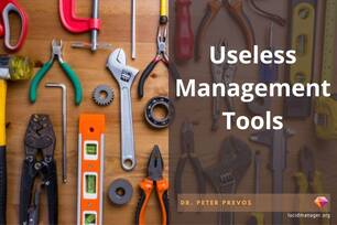 Managers are always seeking new tools to improve what they. Try this collection of satirical and useless management tools to educate yourself